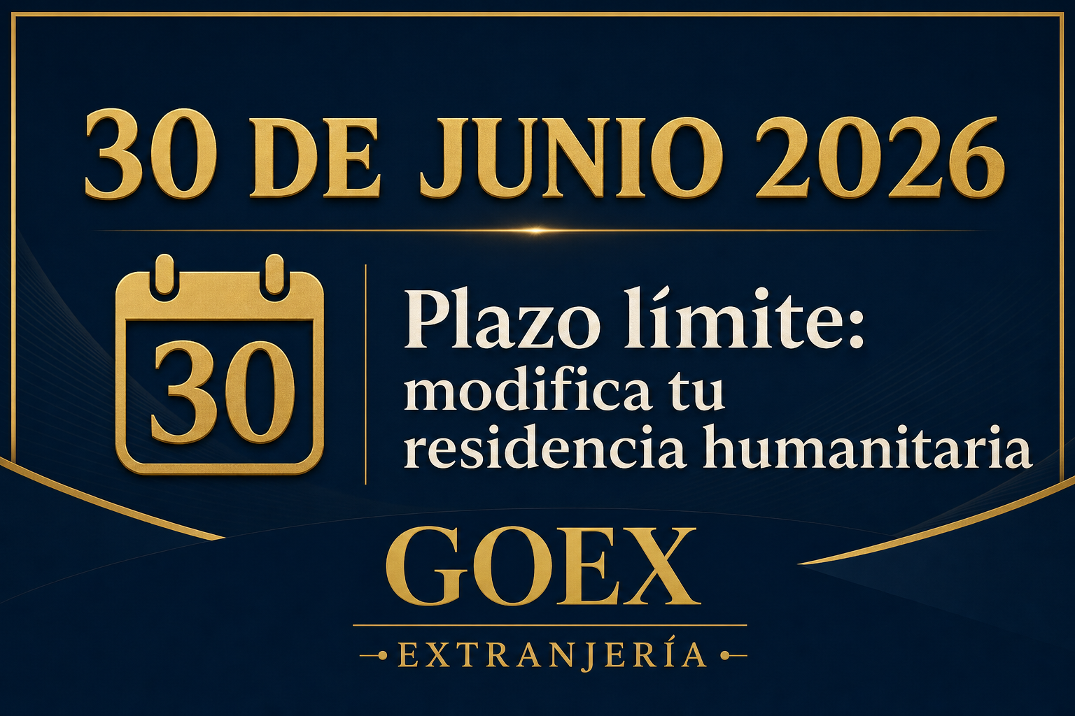 Plazo 30 de junio 2026 — Modifica tu residencia humanitaria antes del cierre definitivo