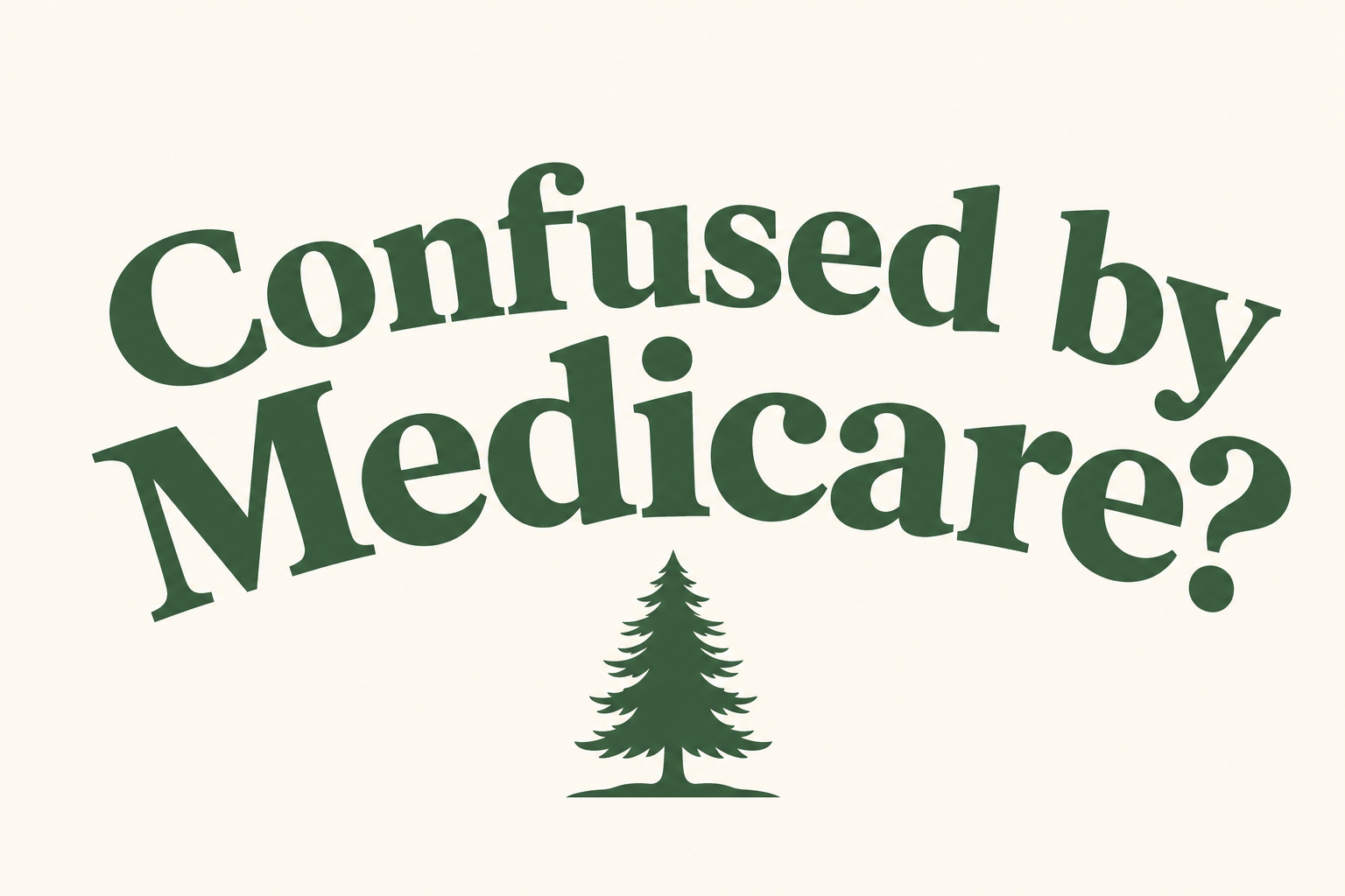 Understanding the complex world of Medicare is the first step toward a secure retirement. Flat art graphic asking 'Confused by Medicare?' with a friendly, approachable aesthetic.